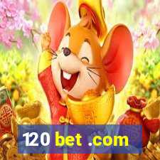 120 bet .com